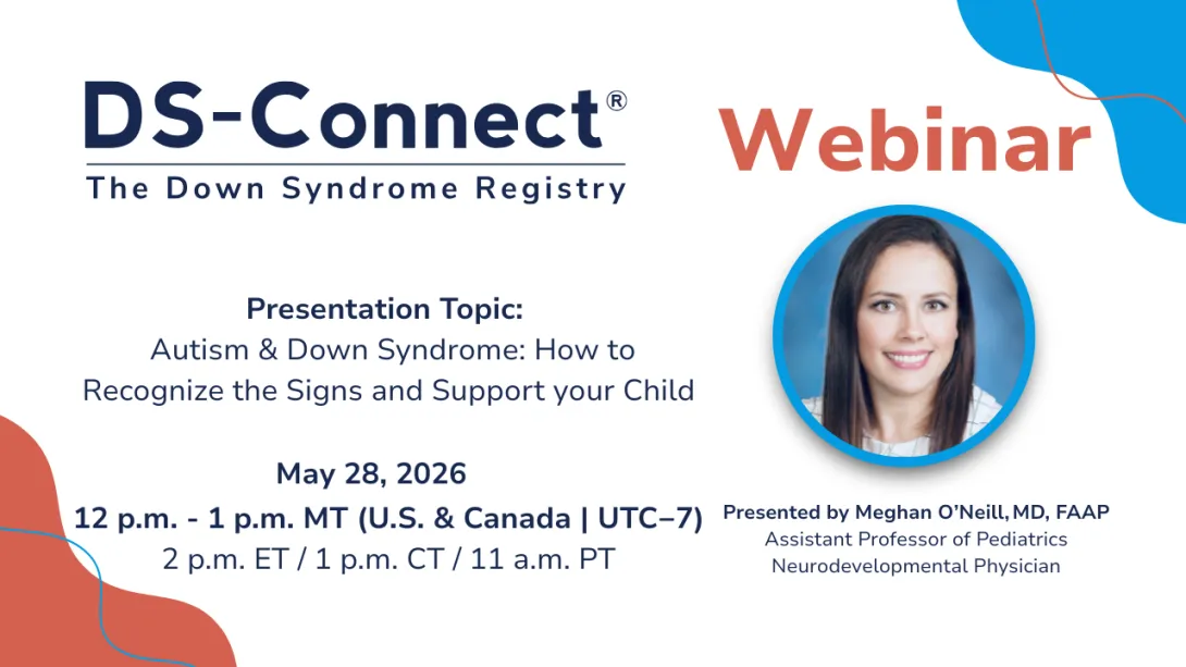 DS-Connect May 2026 Webinar banner: Autism & Down Syndrome: How to Recognize the Signs and Support your Child