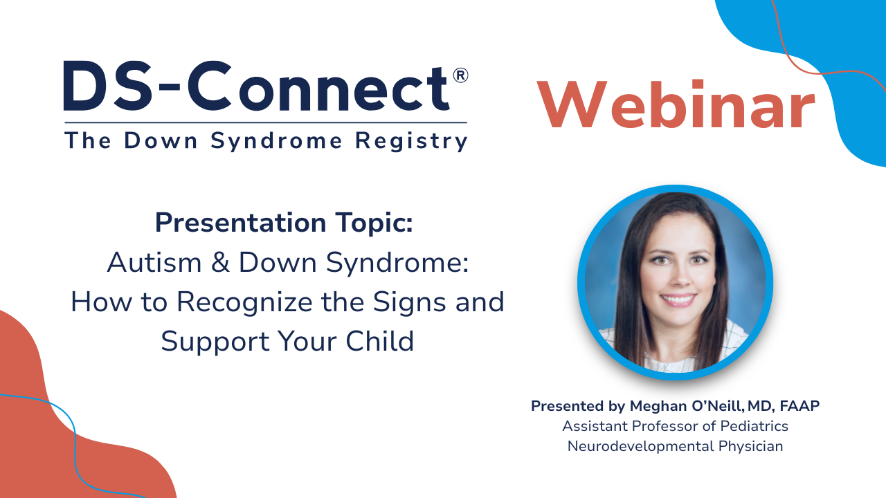 DS-Connect May 2026 Webinar banner: Autism & Down Syndrome: How to Recognize the Signs and Support your Child